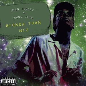 Higher Than Wiz (feat. KING TIGG) [Explicit]