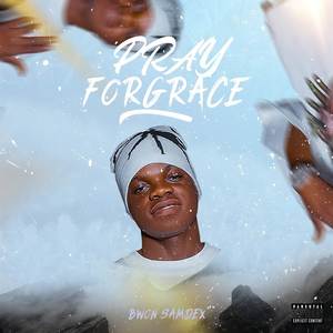 Praying For Grace (Explicit)