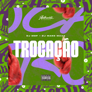 Trocação (Explicit)