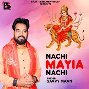 Nachi Mayia Nachi (feat. Gavvy Maan)