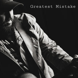 Greatest Mistake
