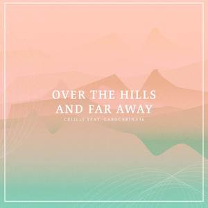 Over the Hills and Far Away