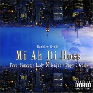 Mi Ah Di Boss (Explicit)