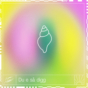 Du e så digg