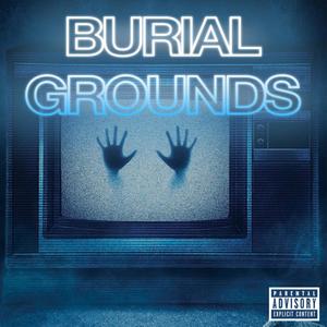 Burial Grounds (feat. Babylung) (Explicit)