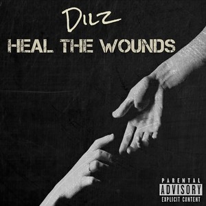 Heal the Wounds (Explicit)