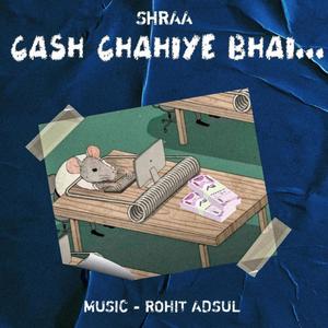 Cash Chahiye Bhai