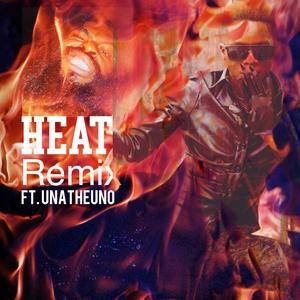 HEAT (feat. Una The Uno) (RAP REMIX)