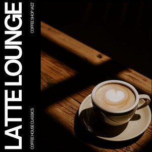 Latte Lounge: Coffee Shop Jazz