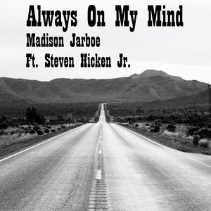 Always On My Mind(feat. Steven Hicken Jr.)