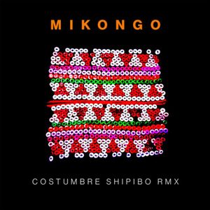 Costumbre Shipibo (Remix)