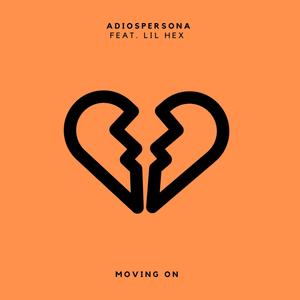 Moving On (feat. Lil Hex) [Explicit]