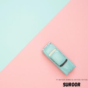 Suroor (feat. Mateen Ahmed & Hayyan Tayyab)