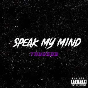 Speak my mind (Explicit)