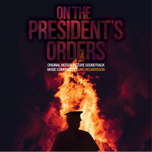 On the President's Orders (Original Motion Picture Soundtrack)