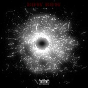 BOW BOW (feat. DangeRuss) (Explicit)