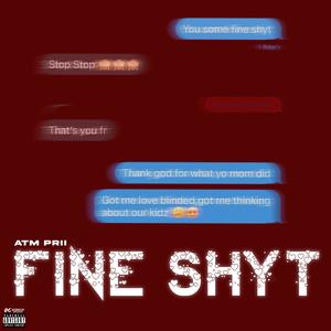 Fine Shyt (Explicit)