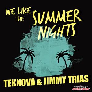 Teknova-Teknova、Jimmy Trias- We Like The Summer Nights欢快小调 (DJ.Eivin一文/Teknova Remix)