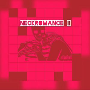 NECKROMANCE II (Explicit)