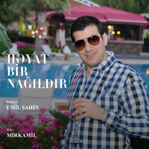 Həyat Bir Nağıldır (feat. Mirkamil Kamilov)