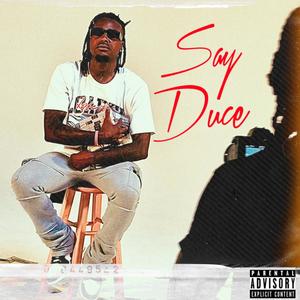 Say Duce (Explicit)