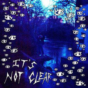 It's Not Clear