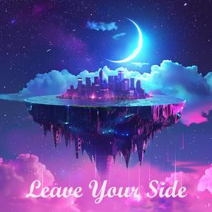 Leave Your Side