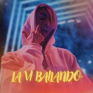 La Vi Bailando