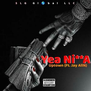 Yea Nigga (feat. Jay AllN) [Explicit]