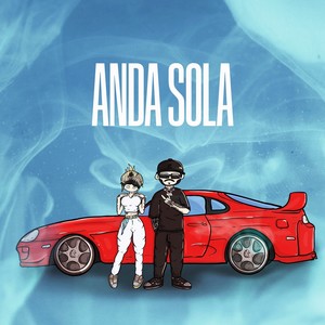 Anda sola (Explicit)