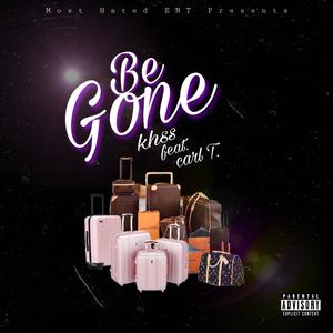 Be Gone(feat. CARL T) (Explicit)