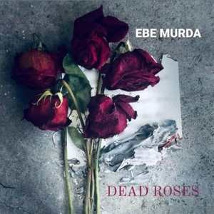 DEAD ROSES (Explicit)