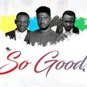 So Good(feat. Manus Akpanke & Steve Williz)