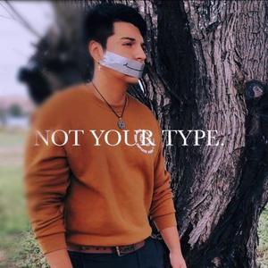 Not Your Type (Explicit)