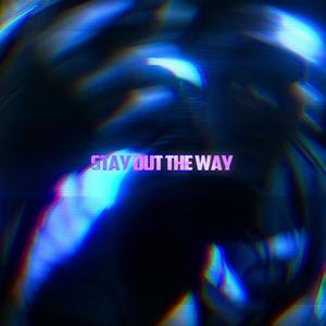 STAY OUT THE WAY (feat. Quan G) (Explicit)