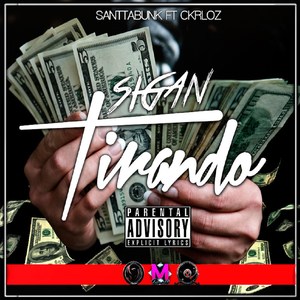 Sigan Tirando (Explicit)