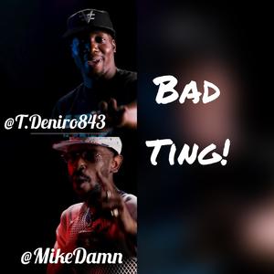 Bad Ting!(feat. Mike Damn) (Explicit)