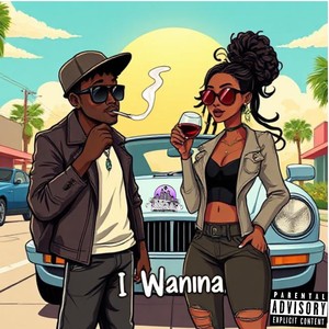I Wanna (Explicit)