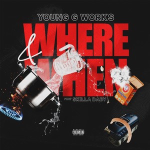 Where & When (feat. Skilla Baby) [Explicit]