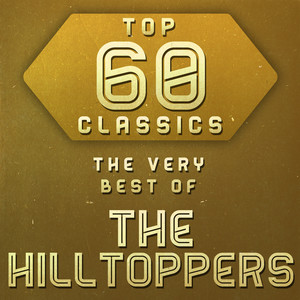 Top 60 Classics - The Very Best of The Hilltoppers