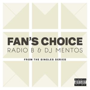 Fan's Choice (feat. Radio B) [Explicit]