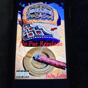 No Fue Regalado (Explicit)