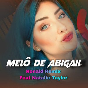 Melô de Abigail (feat. Natalie Taylor)