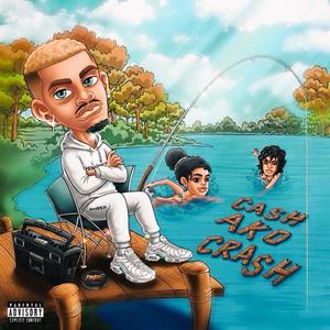 Cash ako Crash (Explicit)