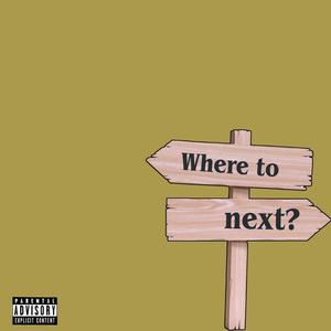 Where to Next (Explicit)