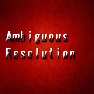 Ambiguous Resolution