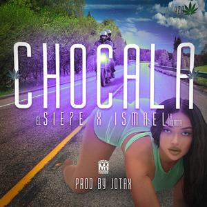 Chocala (feat. El Sie7e & Ismael la bolanta) (Explicit)