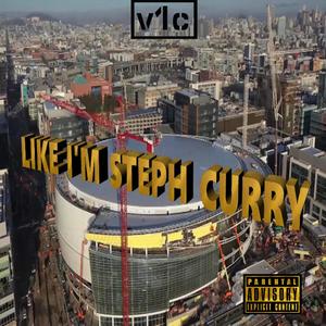 Like I'm Steph Curry (Explicit)