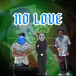No Love (feat. 949guero & Chico Lit) (Explicit)