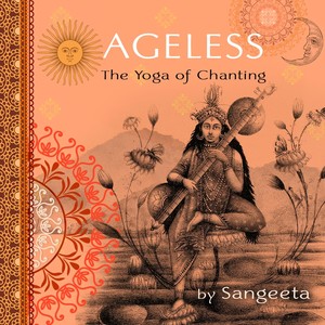 Ageless: The Yoga Of Chanting